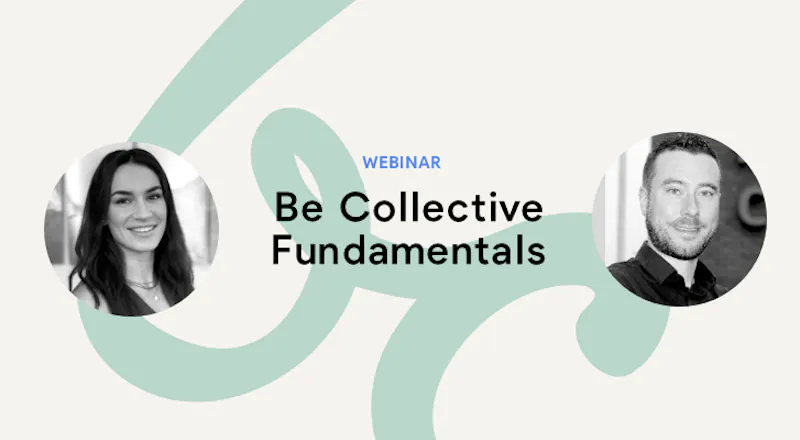 Be Collective Fundamentals Webinar (UK edition)